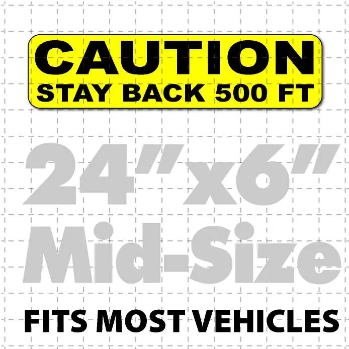Caution Stay Back 500Ft Truck Magnet 24X6" 1